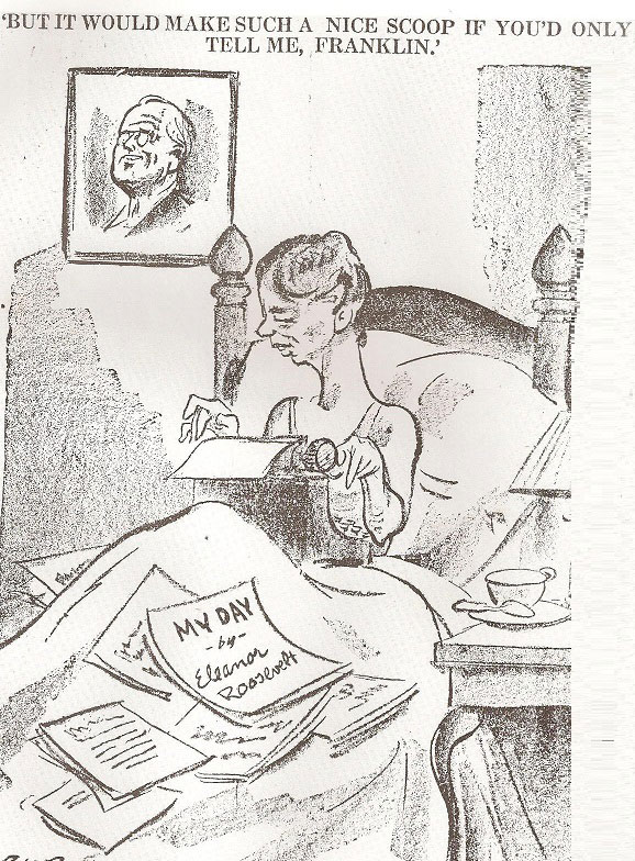 A cartoon suggesting the First Lady used the President for scoops that she could break in her newspaper column, when actually he often gave her ideas he was considering to test public response to it. She so liked this cartoon that she asked the cartoonist for the original. (carlanthonyonline.com)